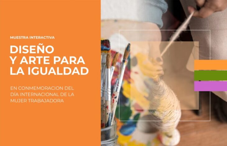 Se realizará una Muestra Interactiva por el Día Internacional de la Mujer Trabajadora